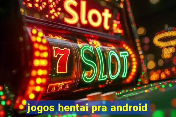 jogos hentai pra android